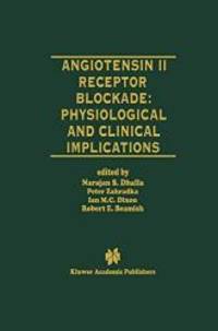 Angiotensin II Receptor Blockade Physiological and Clinical Implications (Progress in Experimental Cardiology) by Springer - 1998-10-31