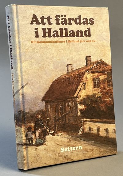Att färdas i Halland. Om kommunikationer förr och…