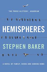 Hemispheres: A Novel of Family, Birds and Coming Home