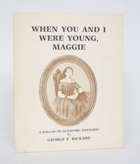 image of When You and I Were Young, Maggie: A Ballad of Glanford Township