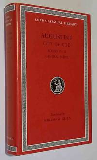 Augustine: The City of God Against the Pagans, Vol. VII, Books 21-22 (Loeb  Classical Library, No. 417)