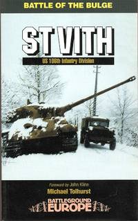 SAINT VITH: 106th US INFANTRY DIVISION. BATTLEGROUND EUROPE: BATTLE OF THE BULGE SERIES.