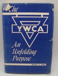 The YWCA-an Unfolding Purpose by Mary S. Sims - 1950