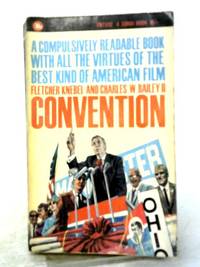 Convention by Fletcher Knebel And Charles W Bailey II - 1966