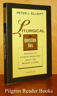 Liturgical Question Box: Answers to Common Questions about the Modern  Liturgy. by Elliott, Msgr. Peter J - 1998