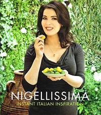 cover of Nigellissima : Instant Italian Inspiration :