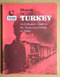Steam in Turkey: An Enthusiasts' Guide to the Steam Locomotives of Turkey.