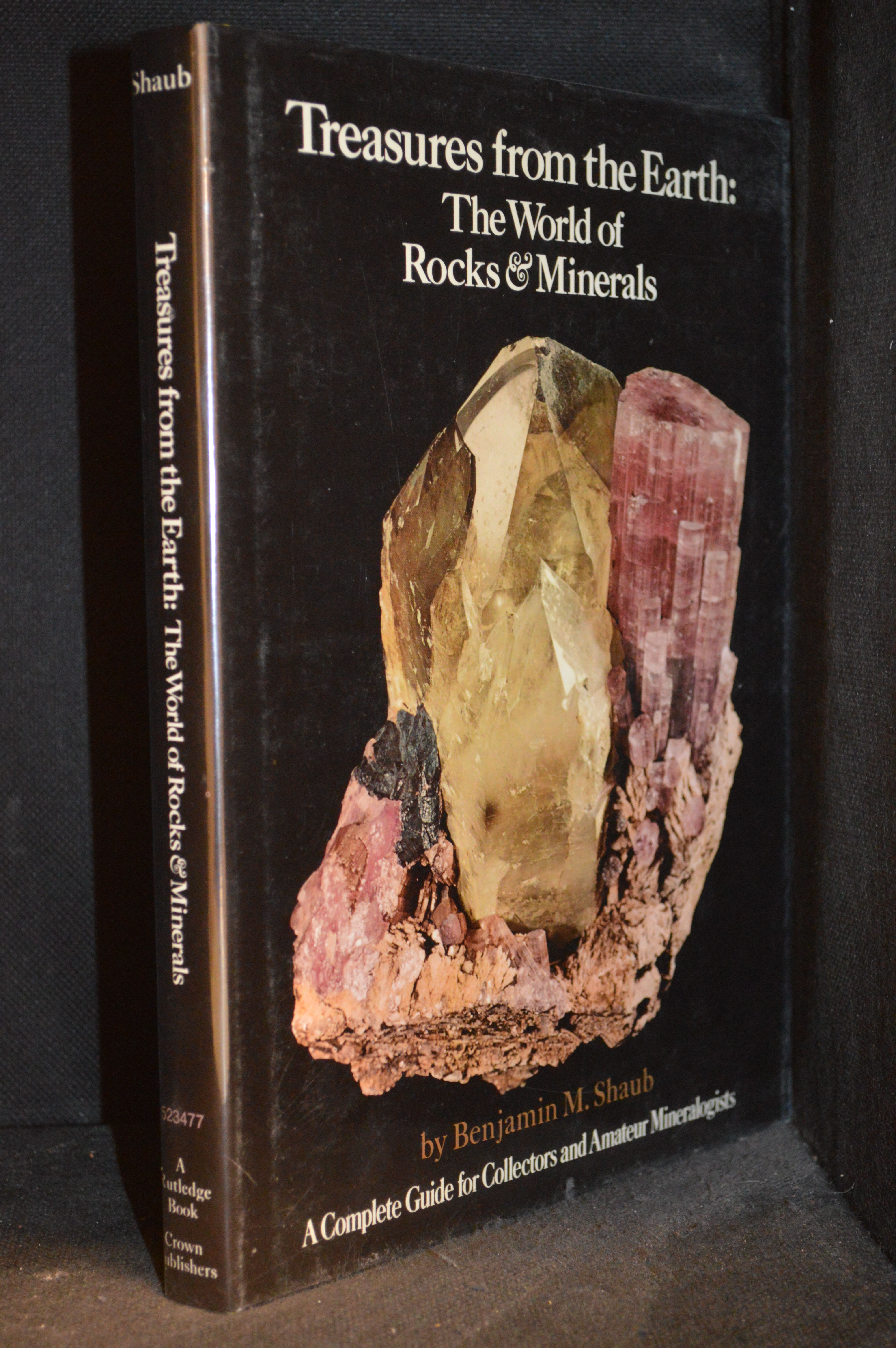 Treasures From The Earth The World Of Rocks Amp Minerals A Complete Guide For Collectors And