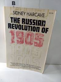 The Russian Revolution of 1905 by Sidney Harcave - 1970