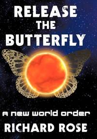 Release the Butterfly: Part One: A New World Order