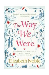 The Way We Were by Noble, Elizabeth