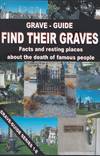 GRAVE GUIDE: FIND THIER GRAVES: FACTS AND RESTING PLACES ABOUT THE DEATH OF FAMOUS PEOPLE: GRAVE GUIDE SERIES 1-E