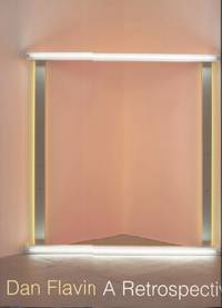 Dan Flavin: A Retrospective by Michael & Tiffany Bell. With an essay by Brydon E. Smith Govan - Paperback - First edition - 2005 - from ANTHOLOGY BOOKSELLERS (SKU: 13363)