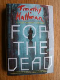 For the Dead by Timothy Hallinan - Signed First Edition - 2014 - from Scene of the Crime Books, IOBA (SKU: biblio3999)
