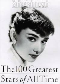 The 100 Greatest Stars of All Time by Burr, Ty & Inc. Entertainment Weekly & Gwinn. Alison - 1997