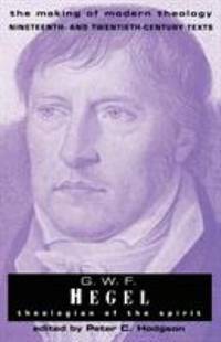 G.W.F. Hegel: Theologian of the Spirit (Making of Modern Theology)
