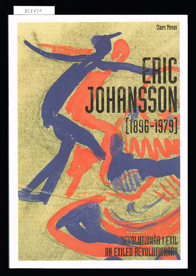 Eric Johansson (1896-1979). Revolutionär i exil.…