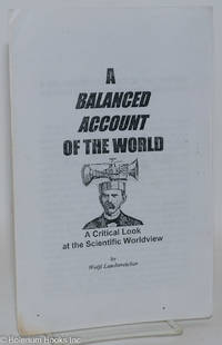 cover of A Balanced Account of the World: A Critical look at the Scientific Worldview