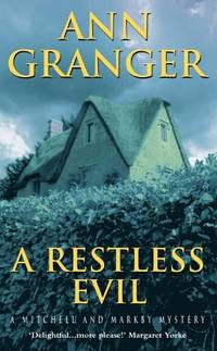 A Restless Evil (Mitchell & Markby 14): An English village murder mystery of intrigue and...