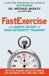 FastExercise : The Simple Secret of High-Intensity Training