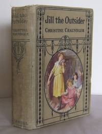 Jill the Outsider by Christine CHAUNDLER - First Edition - 1924 - from Mad Hatter Books (SKU: 14C102)