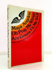 Oh Pray My Wings Are Gonna Fit Me Well by ANGELOU, MAYA - 1975