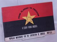 image of From slavery to freedom: a story from Angola; Popular Movement for the Liberation of Angola (MPLA)