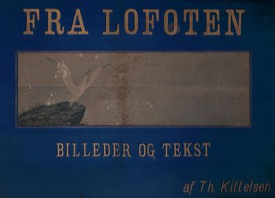 Fra Lofoten [I-II]. Billeder og tekst af ... Det…