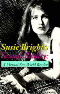 Susie Bright's Sexual Reality: A Virtual Sex World Reader