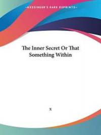 The Inner Secret Or That Something Within by X - 2003-01-21