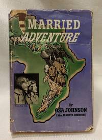 I Married Adventure by Johnson, Osa - 1941-01-01