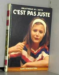 C'est pas juste ou les deboires d'une petite fille entreprenante