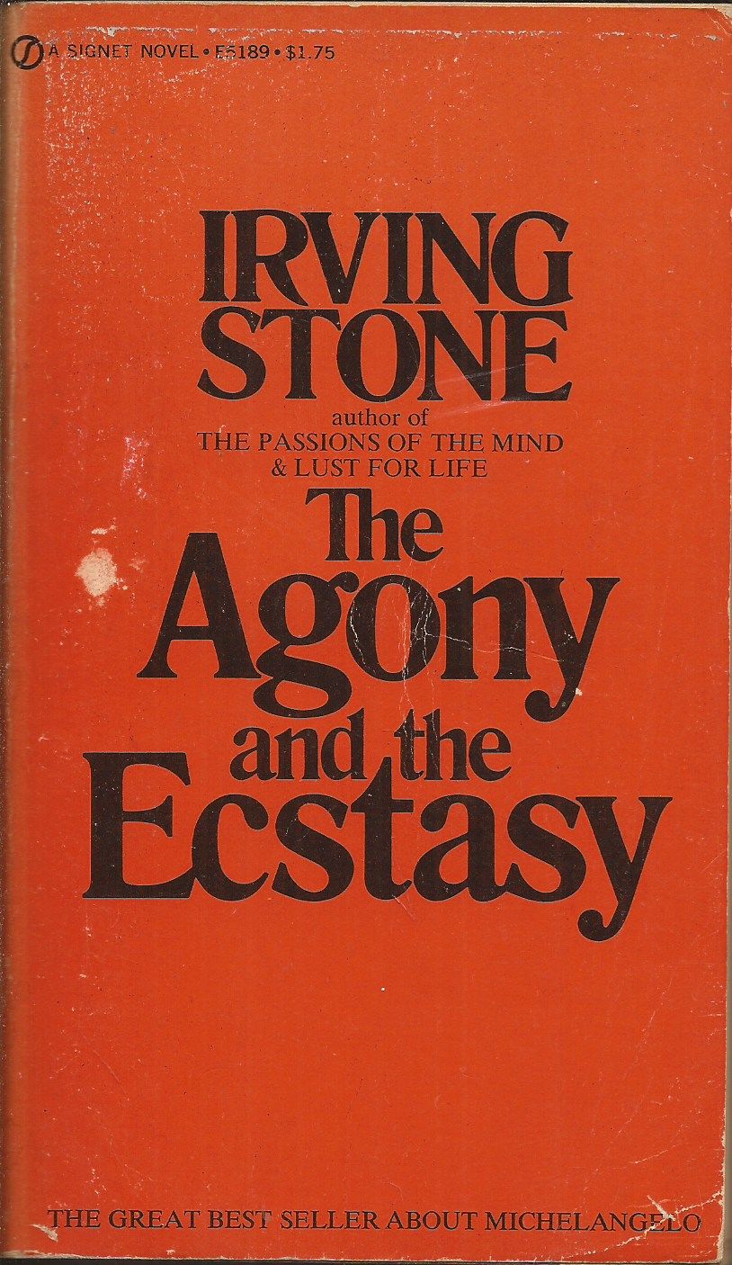 The Agony and the Ecstasy, A Novel of Michelangelo by Stone