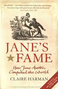 Jane's Fame How Jane Austen Conquered the World by Claire Harman - Paperback - Reprint; First Printing - 2010 - from Books in Bulgaria (SKU: 31061)