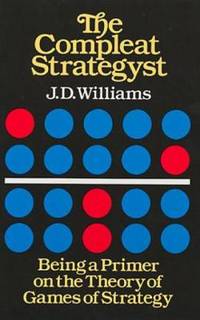 The Compleat Strategyst : Being a Primer on the Theory of Games of Strategy