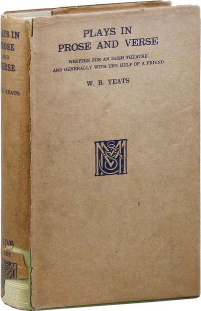 Plays in Prose and Verse Written for an Irish Theatre, and Generally with the Help of a Friend