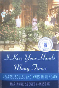 I Kiss Your Hands Many Times by Szegedy-Maszak, Marianne