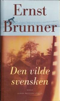 Den vilde svensken. Roman.