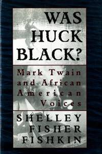 Was Huck Black? Mark Twain and African-American…