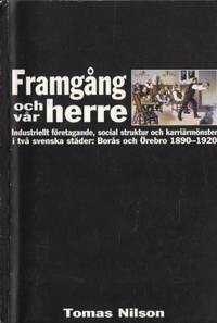 Framgång och vår herre. Industriellt företagande,…