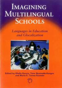 Imagining Multilingual Schools: Languages in Education and Glocalization