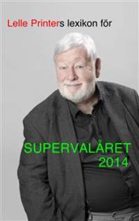 Lelle Printers lexikon för supervalåret 2014.