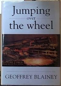 Jumping Over the Wheel by Blainey, Geoffrey - 1993