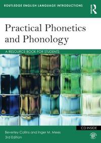 Practical Phonetics and Phonology: A Resource Book for Students (Routledge English Language...