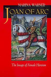 image of Joan of Arc : The Image of Female Heroism