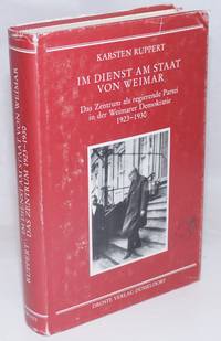 image of Im Dienst Am Staat Von Weimar: Das Zentru als regierende partei in der Weimarer Demokratie 1923-1930