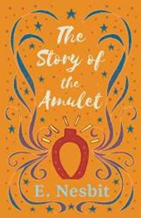 image of The Story of the Amulet (The Psammead Series)