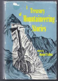 A Treasury of Mountaineering Stories by Talbot, Daniel (editor)