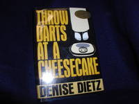 Throw Darts at a Cheesecake: An Ellie Bernstein/Lt. Peter Miller Mystery