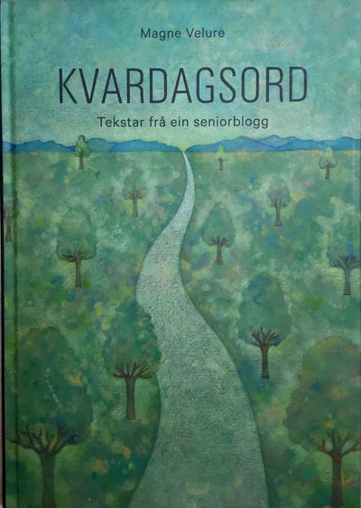 Kvardagsord. Tekstar frå ein seniorblogg.…